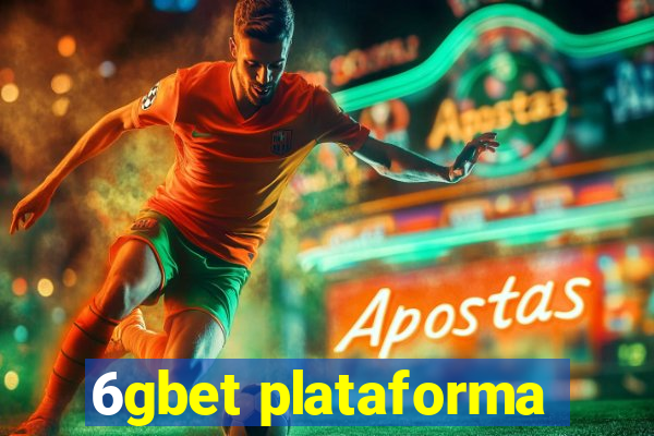 6gbet plataforma